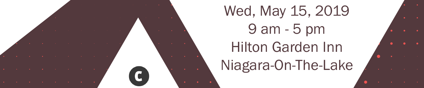 Wednesday, May 15, 2019 | 9am - 5pm | Hilton Garden Inn, Niagara-on-the-Lake
