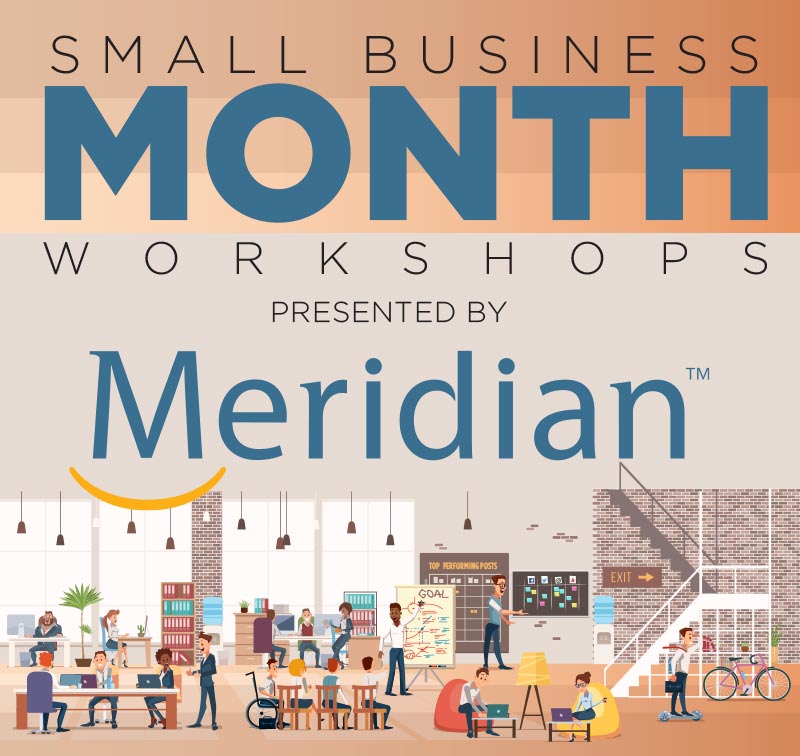 Small Business Month Workshops presented by Meridian