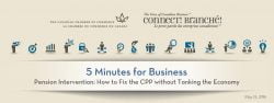 5 Minutes for Business: Pension Intervention: How to Fix the CPP without Tanking the Economy